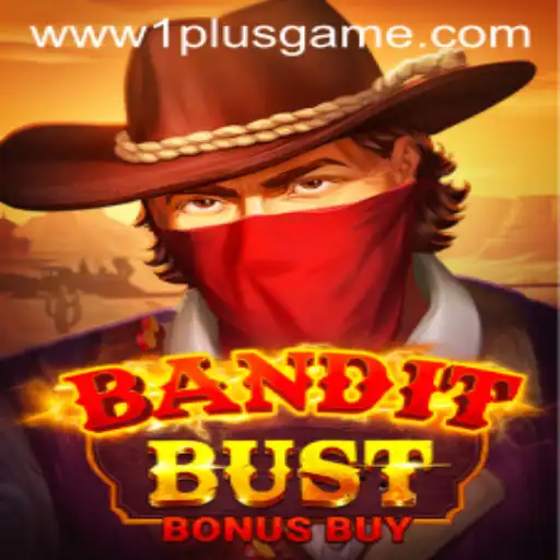 BanditBustBonusBuy: A Thrilling Adventure with 1plusgame