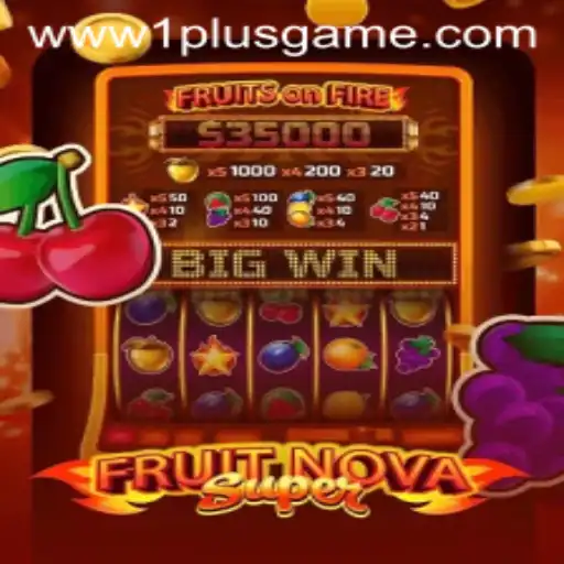 Exploring the Exciting World of FruitNovaSuper: A 1plusgame Adventure