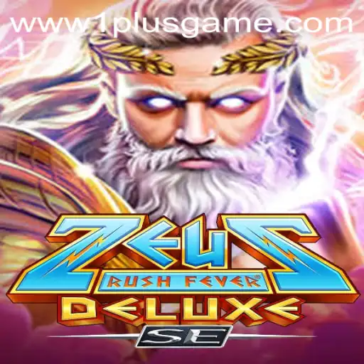 Zeus Rush Fever Deluxe SE: A Thrilling Experience by 1plusgame